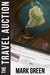 The Travel Auction by Mark Green The Travel Auction by Mark Green