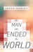 The Man Who Ended the World