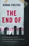 The End of Sex: How Hookup Culture is Leaving a Generation Unhappy, Sexually Unfulfilled, and Confused About Intimacy The End of Sex: How Hookup Culture is Leaving a Generation Unhappy, Sexually Unfulfilled, and Confused About Intimacy