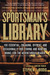 A Sportsman's Library: The ...