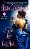 The Secret Life of Lady Julia The Secret Life of Lady Julia