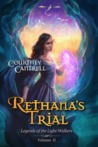 Rethana's Trial (Legends of the Light-Walkers, #2) Rethana's Trial (Legends of the Light-Walkers, #2)