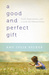 A Good and Perfect Gift: Faith, Expectations, and a Little Girl Named Penny (Kindle Edition)