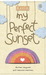 My Perfect Sunset by Kyria