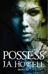 Possess (The Possess Saga, #1) Possess (The Possess Saga, #1)