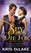 A Spy To Die For (Assassins...