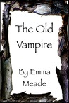 The Old Vampire (Short Story) The Old Vampire (Short Story)