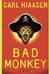 Bad Monkey by Carl Hiaasen Bad Monkey by Carl Hiaasen