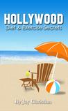 Hollywood Diet & Exercise Secrets by Jay Christian Hollywood Diet & Exercise Secrets by Jay Christian