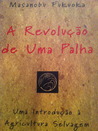 A revolução de uma palha A revolução de uma palha