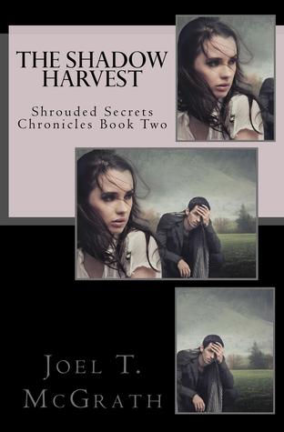 The Shadow Harvest by Joel T. McGrath The Shadow Harvest by Joel T. McGrath