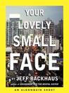 Your Lovely Small Face: An Algonquin E-Short