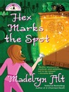 Hex Marks the Spot by Madelyn Alt Hex Marks the Spot by Madelyn Alt