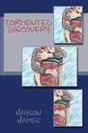 Tormented Discovery by Jayson James Tormented Discovery by Jayson James