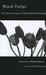 Black Tulips The Selected Poems of José María Hinojosa... by José María Hinojosa