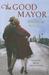 The Good Mayor. Andrew Nicoll (Paperback)