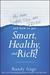 Why You're Dumb, Sick and Broke...and How to Get Smart, Healthy and Rich! (ebook)