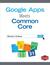 Google Apps Meets Common Core by Michael J. Graham Google Apps Meets Common Core by Michael J. Graham
