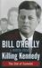 Killing Kennedy: The End of Camelot (Hardcover)
