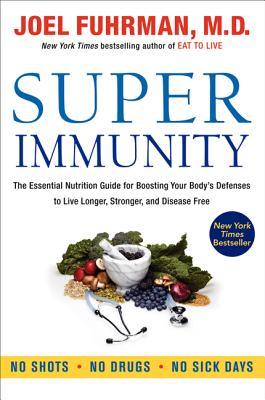 Super Immunity by Joel Fuhrman Super Immunity by Joel Fuhrman