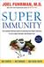 Super Immunity by Joel Fuhrman Super Immunity by Joel Fuhrman