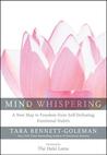 Mind Whispering: A New Map to Freedom from Self-Defeating Emotional Habits Mind Whispering: A New Map to Freedom from Self-Defeating Emotional Habits
