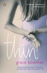 Thin by Grace Bowman Thin by Grace Bowman