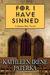 For I Have Sinned by Kathleen Irene Paterka