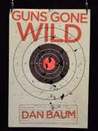 Guns Gone Wild Guns Gone Wild