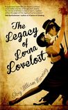 The Legacy of Lorna Lovelost The Legacy of Lorna Lovelost