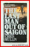 Last Man Out of Saigon Last Man Out of Saigon