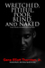 Wretched, Pitiful, Poor, Blind And Naked by Gene Elliott Thornton Jr. Wretched, Pitiful, Poor, Blind And Naked by Gene Elliott Thornton Jr.