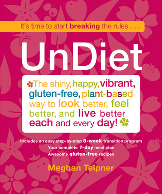 UnDiet: Eat Your Way To Vibrant Health