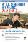 AP U.S. Government & Politics Crash Course AP U.S. Government & Politics Crash Course