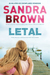 Letal by Sandra Brown Letal by Sandra Brown