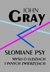 Słomiane psy. Myśli o ludziach i innych zwierzętach [Straw dogs] (Paperback)
