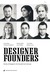 Designer Founders