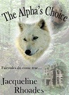 The Alpha's Choice (The Wolvers, #2) The Alpha's Choice (The Wolvers, #2)