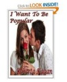 I Want To Be Popular I Want To Be Popular