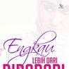 Engkau Lebih dari Bidadari: Panduan Wajib Bagi Wanita Idaman