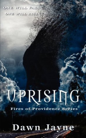 Uprising by Dawn Jayne Uprising by Dawn Jayne