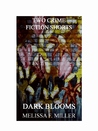 Dark Blooms: Two Crime Fiction Shorts Dark Blooms: Two Crime Fiction Shorts