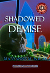 Shadowed Demise by Maryanne M. Wells