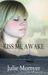 Kiss Me Awake by Julie Momyer Kiss Me Awake by Julie Momyer