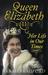 Queen Elizabeth II: Her Lif...