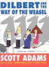 Dilbert And The Way Of The Weasel by Scott Adams Dilbert And The Way Of The Weasel by Scott Adams