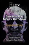 Criminal Case 40/61, the Trial of Adolf Eichmann: An Eyewitness Account