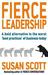 Fierce Leadership: A Bold Alternative to the Worst 'Best Practices' of Business Today (Paperback)