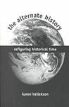 The Alternate History: Refiguring Historical Time