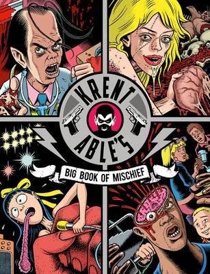 Krent Able's Big Book of Mischief by Krent Able